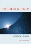 Rhetorical Criticism: Perspectives in Action