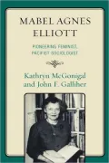 Mabel Agnes Elliott: Pioneering Feminist, Pacifist Sociologist