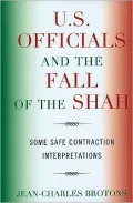 U.S. Officials and the Fall of the Shah: Some Safe Contraction Interpretations