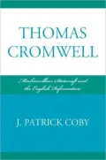 Thomas Cromwell: Machiavellian Statecraft and the English Reformation