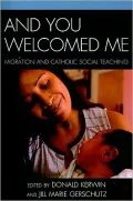 And You Welcomed Me: Migration and Catholic Social Teaching