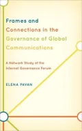 Frames and Connections in the Governance of Global Communications: A Network Study of the Internet Governance Forum