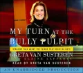 My Turn at the Bully Pulpit: Straight Talk about the Things That Drive Me Nuts