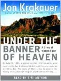 Under the Banner of Heaven: A Story of Violent Faith
