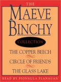 Maeve Binchy Value Collection: The Copper Beech/Circle of Friends/The Glass Lake