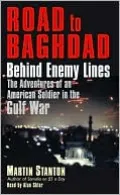 Road to Baghdad: Behind Enemy Lines: The Adventures of an American Soldier in the Gulf War
