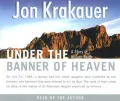 Under the Banner of Heaven: A Story of Violent Faith