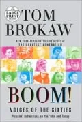 Boom!: Voices of the Sixties Personal Reflections on the '60s and Today, Vol. 1