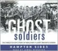 Ghost Soldiers: The Forgotten Epic Story of World War II's Most Dramatic Mission