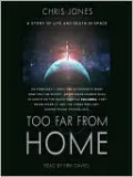 Too Far From Home: A Story of Life and Death in Space