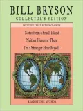 Bill Bryson Collectors' Edition: Notes from a Small Island/Neither Here Nor There/I'm a Stranger Here Myself