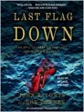 Last Flag Down: The Epic Journey of the Last Confederate Warship