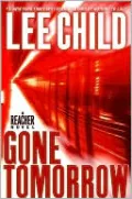 Gone Tomorrow (Jack Reacher Series #13)