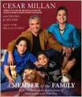 Member of the Family: Cesar Millan's Guide to a Lifetime of Fulfillment with Your Dog