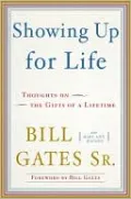Showing Up For Life: Thoughts on the Gifts of a Lifetime