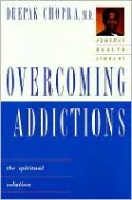 Overcoming Addictions: The Spiritual Solution