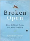 Broken Open: How Difficult Times Can Help Us Grow