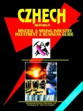 Czech Rep Mineral & Mining Sector Investment & Business Guide