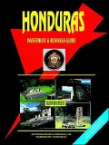 Honduras Investment And Business Guide