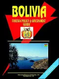 Bolivia Foreign Policy And Government Guide