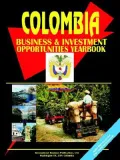 Colombia Business And Investment Opportunities Yearbook