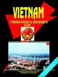 Vietnam Foreign Policy And Government Guide