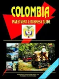 Colombia Investment And Business Guide