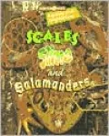 Reptiles and Amphibians: Scales, Slime and Salamanders