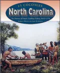 North Carolina The History of North Carolina Colony, 1655-1776