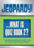 Jeopardy! Bk. 2: Featuring Answers and Questions from the Greatest Quiz Show in History