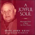 A Joyful Soul: Messages from a Saint for Our Times
