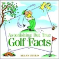 Astonishing But True Golf Facts