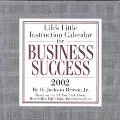 Life's Little Instruction Calendar For Business Success 2002 Day-To-Day Calendar