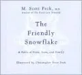 Friendly Snowflake: A Fable of Faith, Love and Family