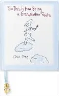 So This Is How Being a Grandmother Feels (Little Books Series)