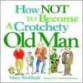 How Not to Become a Crotchety Old Man