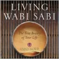 Living Wabi Sabi: The True Beauty of Your LIfe