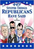 449 Stupid Things Republicans Have Said