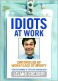 Idiots at Work: Chronicles of Workplace Stupidity