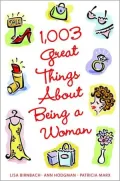 Book cover of 1,003 Great Things About Being a Woman