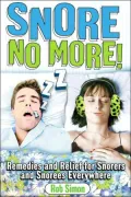 Snore No More!: Remedies and Relief for Snorers and Snorees Everywhere