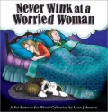 Never Wink at a Worried Woman: A For Better or Worse Collection