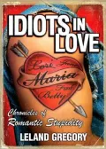 Idiots in Love: Chronicles of Romantic Stupidity