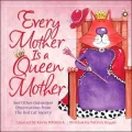 Every Mother Is a Queen Mother : And Other Outspoken Observations from the Red Cat Society