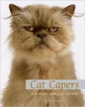 Cat Capers: Catitude for Cat Lovers