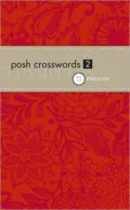 Posh Crosswords 2: 75 Puzzles