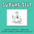 Suture Self: A Book of Medical Cartoons