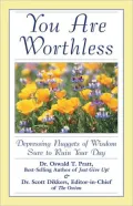 You Are Worthless: Depressing Nuggets of Wisdom Sure to Ruin Your Day