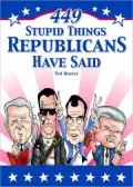 449 Stupid Things Republicans Have Said