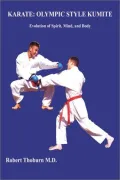 Book cover of Karate: Olympic Style Kumite: Evolution of Mind, Body and Spirit